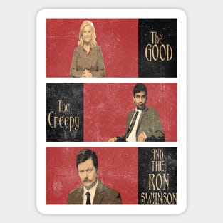 The Good...The Creepy..AND THE RON SWANSON Sticker